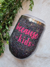 Load image into Gallery viewer, Tumbler Gift Set - 12oz Because Kids Wineglass