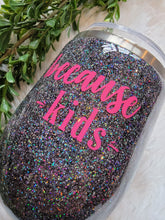 Load image into Gallery viewer, Tumbler Gift Set - 12oz Because Kids Wineglass
